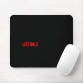 (both Side) Don't Make Fun Of Liberals Without Me Mousepad (Mit Mouse)