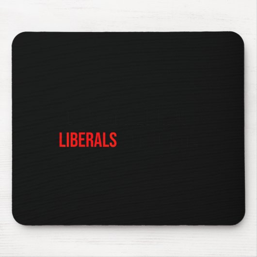 (both Side) Don't Make Fun Of Liberals Without Me Mousepad (Vorne)