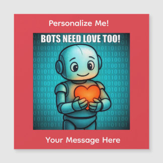 Bots brauchen Liebe auch - Valentinstag Magnetkarte