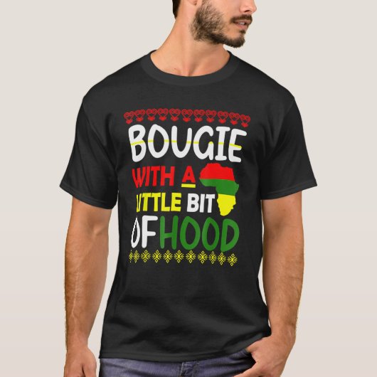 Bougie With A Little Bit Of Hood Black History Mon T-Shirt (Vorderseite)
