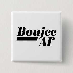 Boujee AF Button