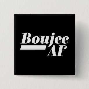 Boujee AF Button