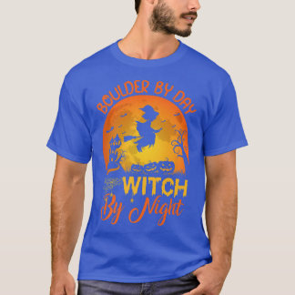 Boulder by Day Hexe by Night Boulder Halloween 31 T-Shirt