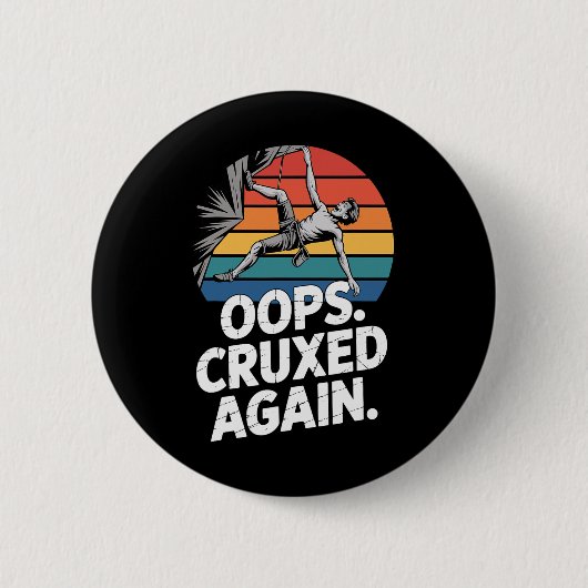 Boulder Oops Cruxed Again Funny Rock Climbing  Button (Vorderseite)