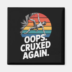 Boulder Oops Cruxed Again Lustiges Boulderklettern Magnet