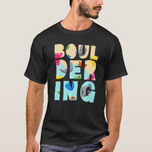 Boulderer Rock Klettersteig Bouldering T-Shirt