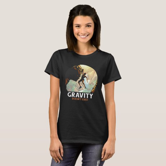 Bouldering Climbing Climber Gravity doesn't exist T-Shirt (Vorne ganz)