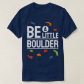 Bouldering Climbing Gym Climber I be Boulder T-Shirt (Design vorne)