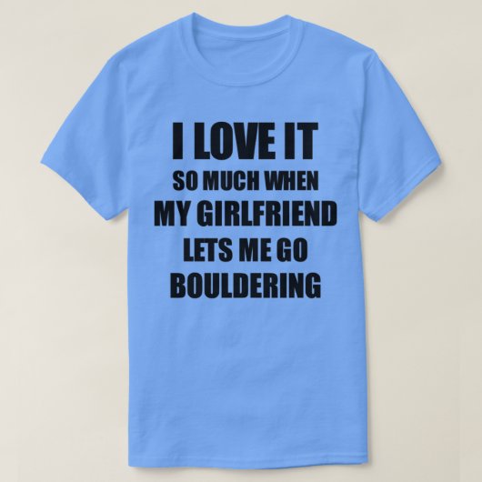 Bouldering Funny Geschenk Idee für Boyfriend I Lie T-Shirt (Design vorne)