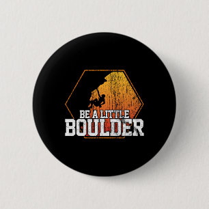 Bouldering - Sei ein bisschen Boulder Kletter-Shir Button
