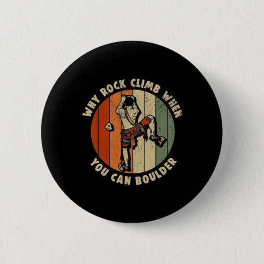 Bouldering Warum Bouldering Wenn Du Klettern Kanns Button (Vorderseite)