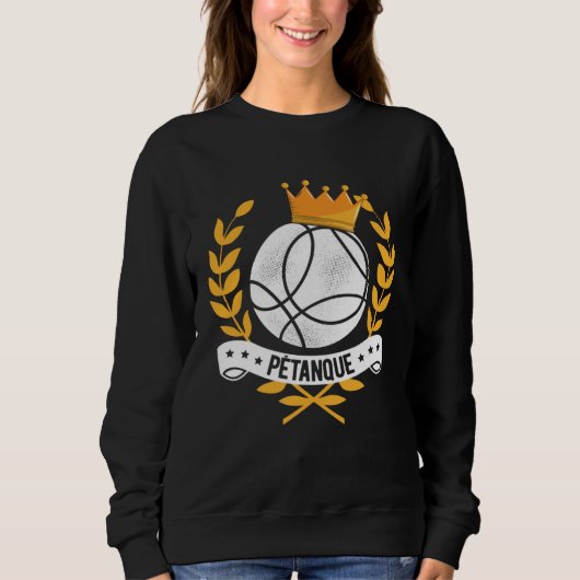 Boule Queen Petanque Crown Ball Boule Bocce King Sweatshirt (Vorderseite)