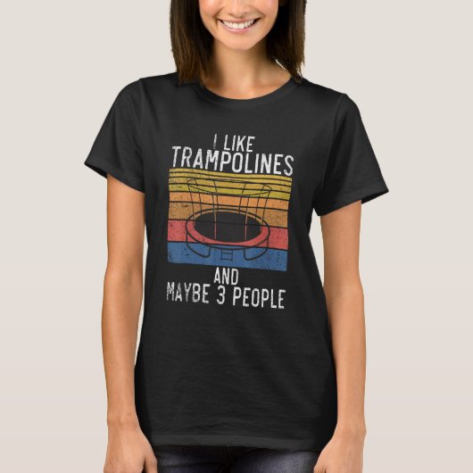 Bounce Jump I like Trampolines and maybe 3 People T-Shirt (Vorderseite)