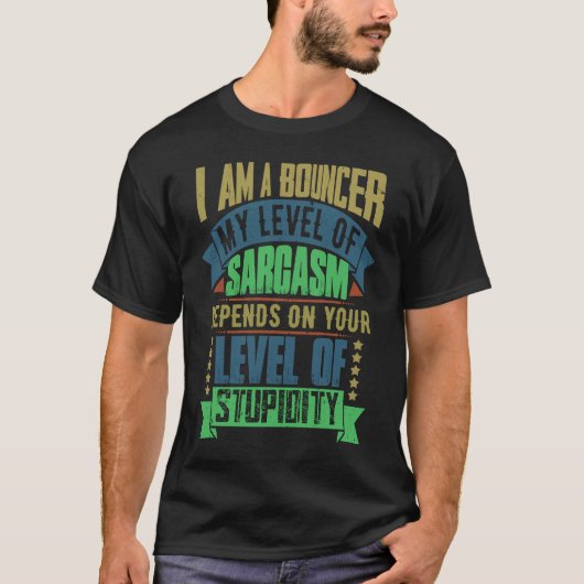 Bouncer Idea Sarcasm Joke Bouncers T-Shirt (Vorderseite)