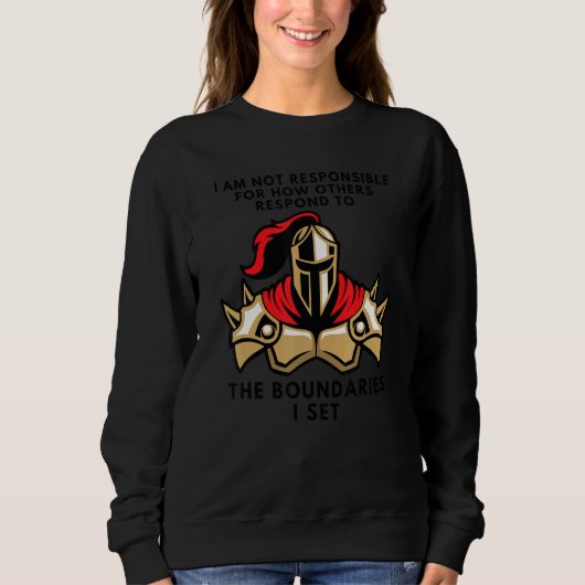 Boundaries I Am Not Responsible For How You Respon Sweatshirt (Vorderseite)