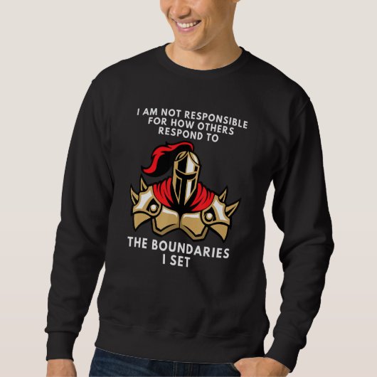 Boundaries I Am Not Responsible For How You Respon Sweatshirt (Vorderseite)