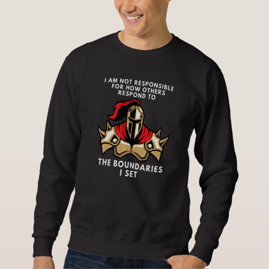 Boundaries I Am Not Responsible For How You Respon Sweatshirt (Vorderseite)