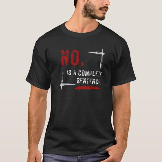 Boundaries No is a Complete Sentences Límites No T-Shirt (Vorderseite)