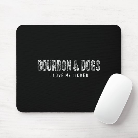 Bourbon And Dogs I Love My Licker Bourbon Drinking Mousepad (Mit Mouse)