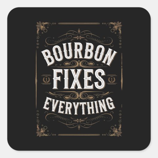 Bourbon Day fixt alles Quadratischer Aufkleber (Vorderseite)