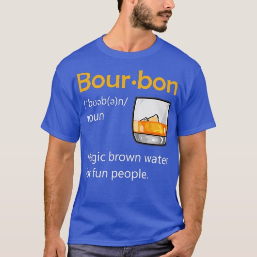 Bourbon Definition Drinking Quote Magic Brown T-Shirt (Vorderseite)