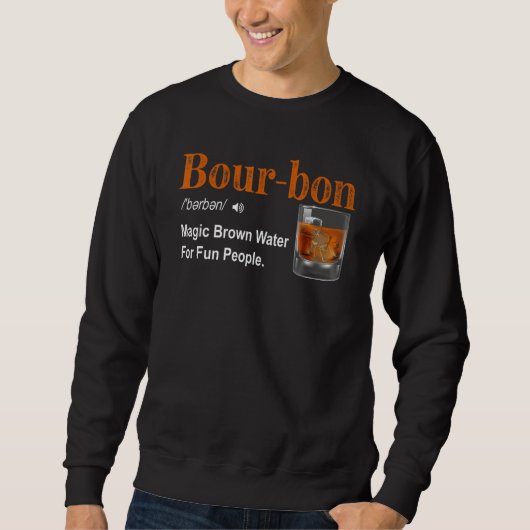 Bourbon Definition For Mens Women Bourbon Sweatshirt (Vorderseite)