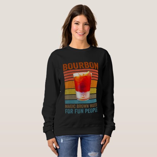 Bourbon Definition Magic Brown Water For Fun Peopl Sweatshirt (Vorne ganz)