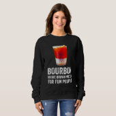 Bourbon Definition Magic Brown Water For Fun Peopl Sweatshirt (Vorne ganz)