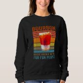 Bourbon Definition Magic Brown Water For Fun Peopl Sweatshirt (Vorderseite)