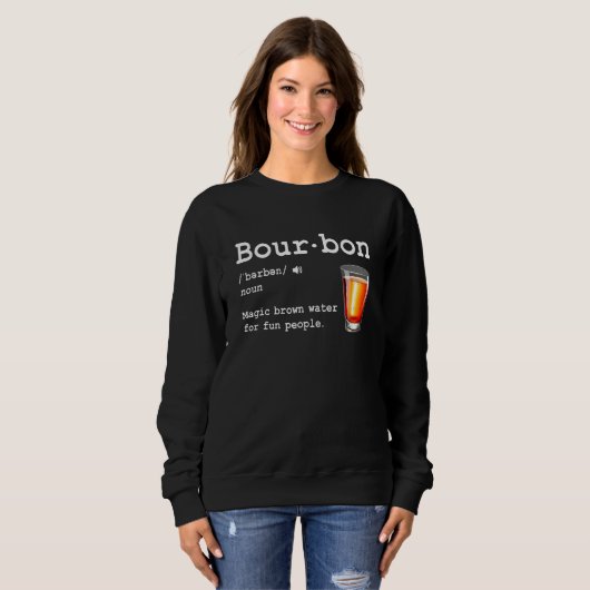 Bourbon Definition Magic Brown Water For Fun Peopl Sweatshirt (Vorne ganz)