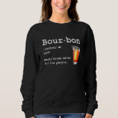 Bourbon Definition Magic Brown Water For Fun Peopl Sweatshirt (Vorderseite)