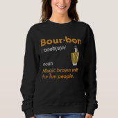 Bourbon Definition Whiskey Drinking Quote  Idea  1 Sweatshirt (Vorderseite)