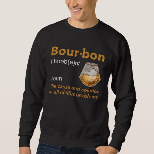 Bourbon Definition Whiskey Drinking Quote  Idea  3 Sweatshirt (Vorderseite)