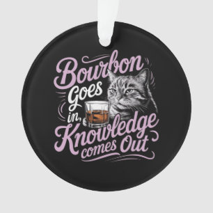 Bourbon geht hinein, Weisheit kommt aus perfektem Ornament