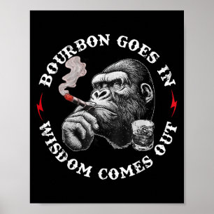 Bourbon geht in Weisheit kommt aus Affen Whiskey l Poster