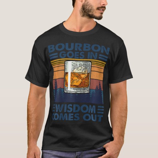 Bourbon geht in Weisheit kommt aus Bourbon trinken T-Shirt (Vorderseite)