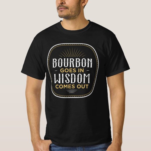 Bourbon geht in Weisheit zu Shirt (Vorderseite)