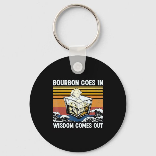 Bourbon Goes In Wisdom Comes Out 1970s Retro Schlüsselanhänger (Vorderseite)