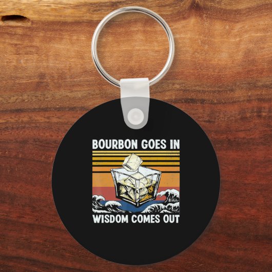 Bourbon Goes In Wisdom Comes Out 1970s Retro  Schlüsselanhänger (Vorderseite)
