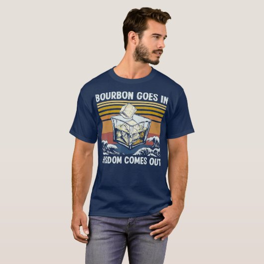 Bourbon Goes In Wisdom Comes Out 1970s Retro T-Shirt (Vorne ganz)