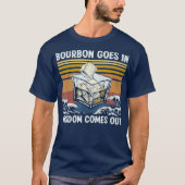 Bourbon Goes In Wisdom Comes Out 1970s Retro T-Shirt (Vorderseite)