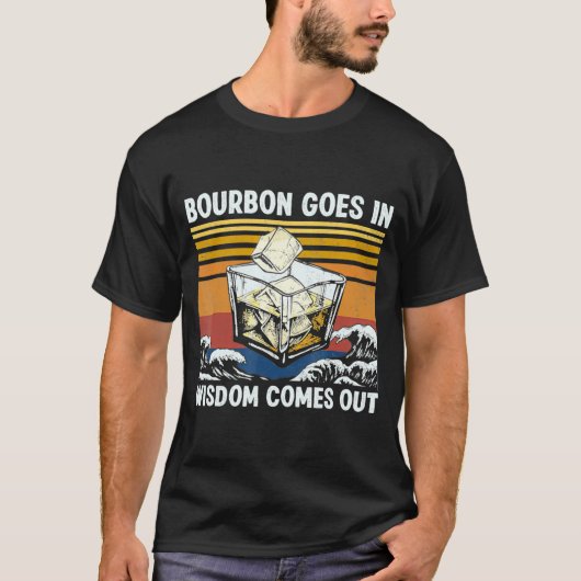 Bourbon Goes In Wisdom Comes Out 1970s Retro  T-Shirt (Vorderseite)