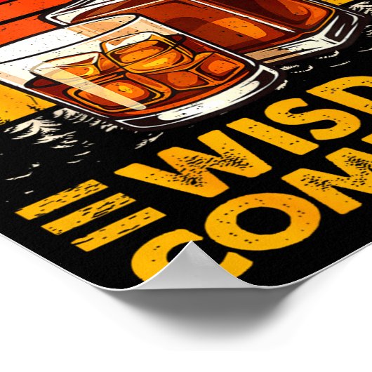 Bourbon Goes In Wisdom Comes Out Bourbon Drinking Poster (Ecke)