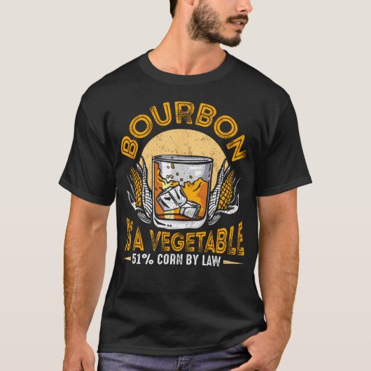 Bourbon Is Vegetable Whiskey Funny Bourbon Drinkin T-Shirt (Vorderseite)