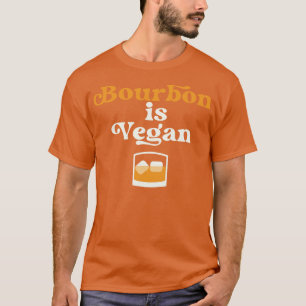 Bourbon ist Vegan Kentucky Drinker T-Shirt