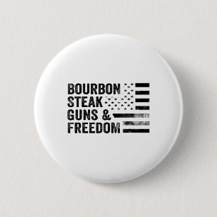 Bourbon Steak Guns and Freedom US Flag Whiskey Pa Button
