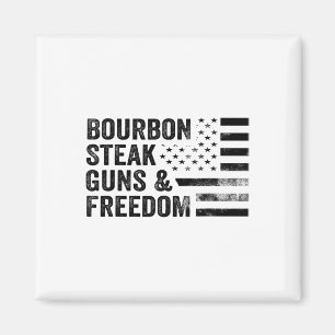 Bourbon Steak Guns and Freedom US Flag Whiskey Pa Magnet