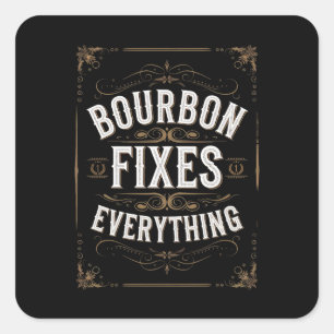 Bourbon-Tag macht alles besser  Quadratischer Aufkleber