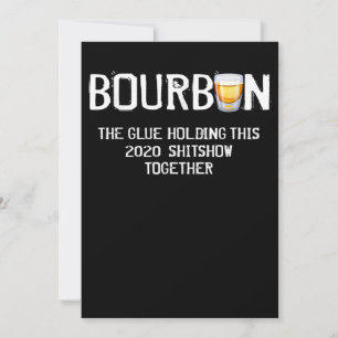 Bourbon the Glue Holding this 2020 Shitshow Dankeskarte