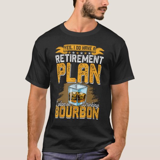Bourbon Whiskey Retirement Retiree Dad Papa Husban T-Shirt (Vorderseite)